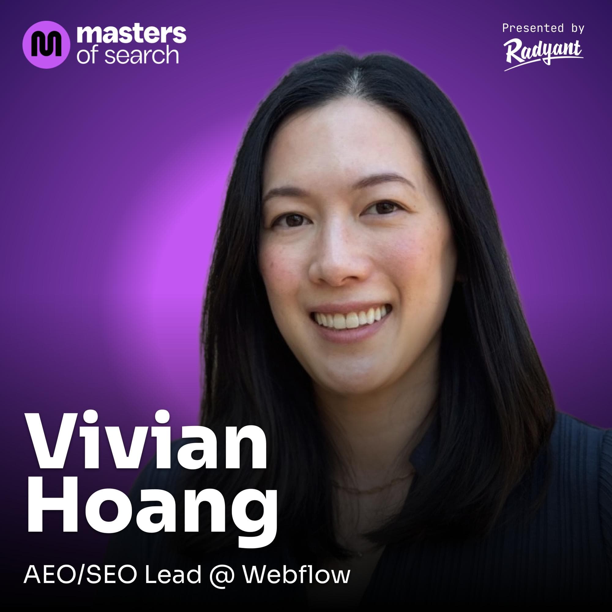 Masters of Search episode 39: Webflow AI Search Playbook | Vivian Hoang, AEO & SEO Lead @ Webflow cover art
