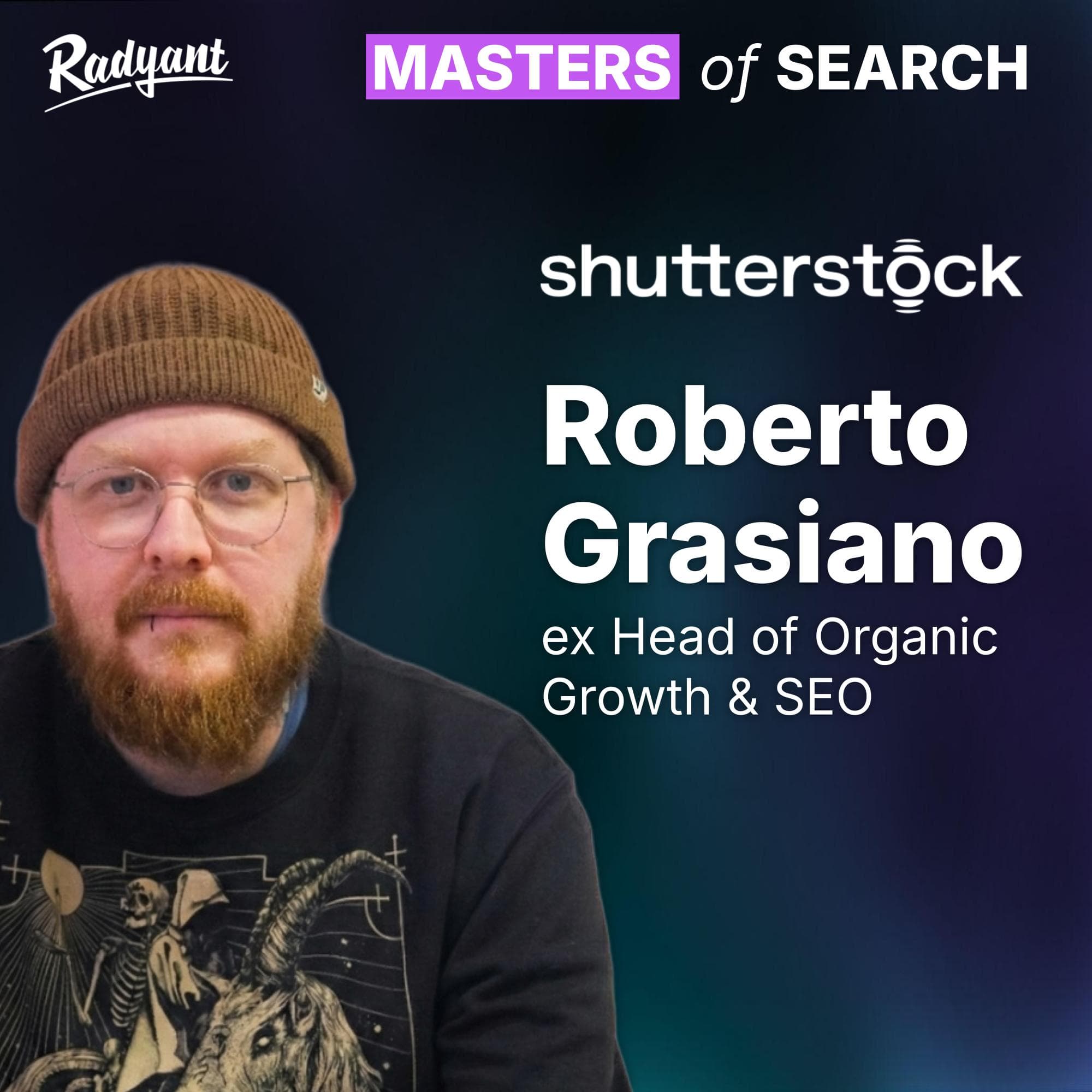 Masters of Search episode 19: Enterprise SEO | Roberto Grasiano, ex Head of Organic Growth & SEO @ Shutterstock | Masters of Search #19 cover art
