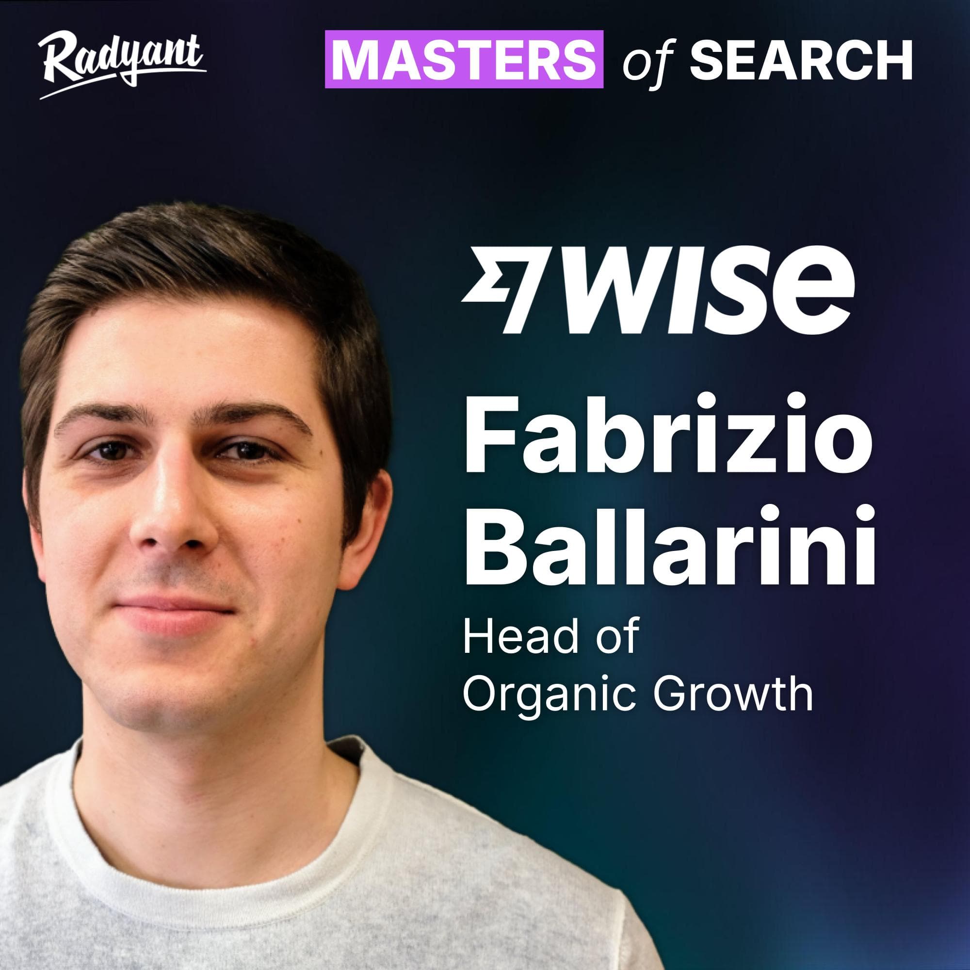 Masters of Search episode 21: This FinTech did 560m profit | Fabrizio Ballarini, Head of Organic Growth @ Wise cover art