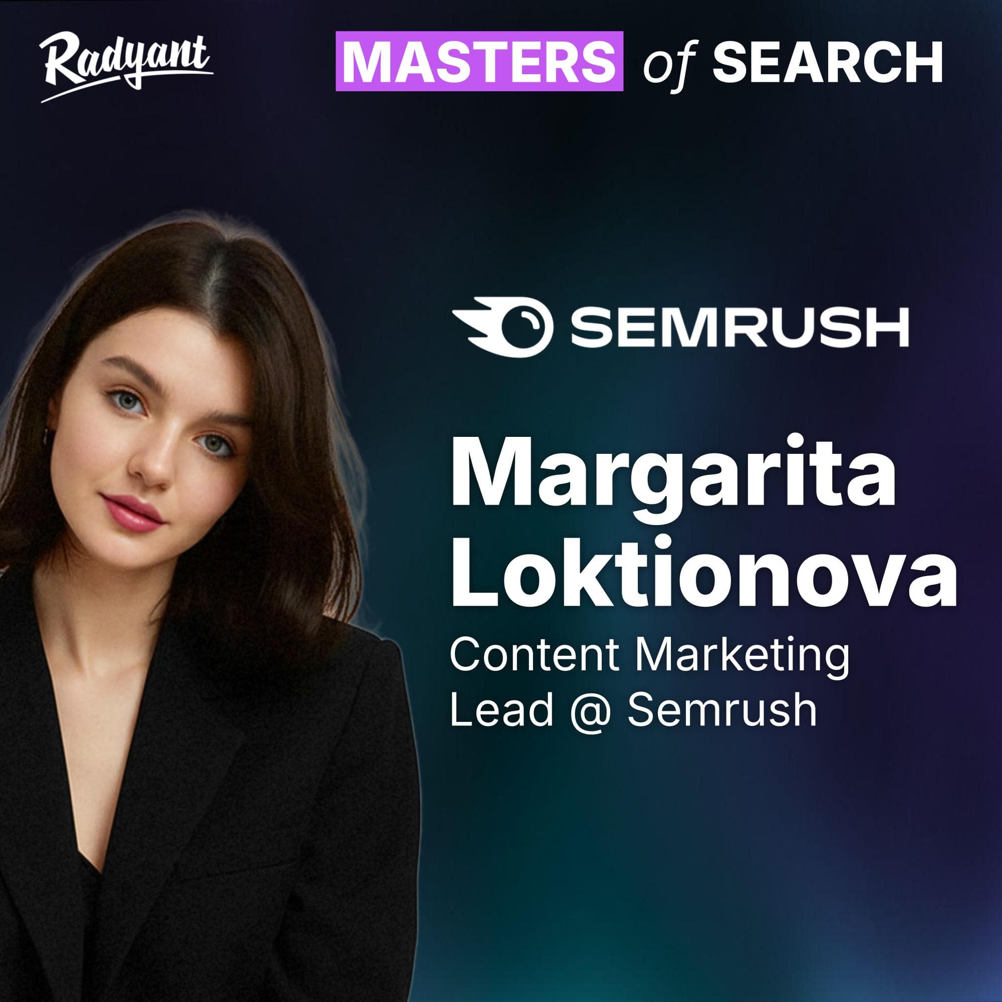 Masters of Search episode 16: STOP OBSESSING OVER KEYWORDS | Margarita Loktionova, Content Marketing Lead @ Semrush | #16 cover art