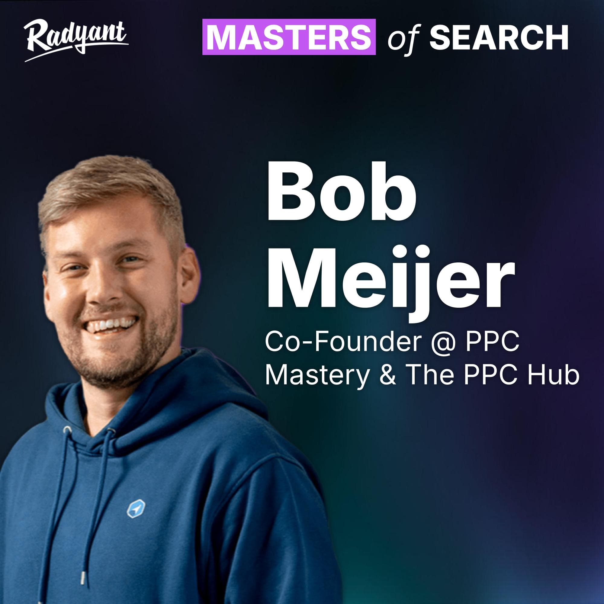 Masters of Search episode 5: €100M GOOGLE ADS LEARNINGS | Bob Meijer, Co-Founder @ PPC Mastery | #5 cover art