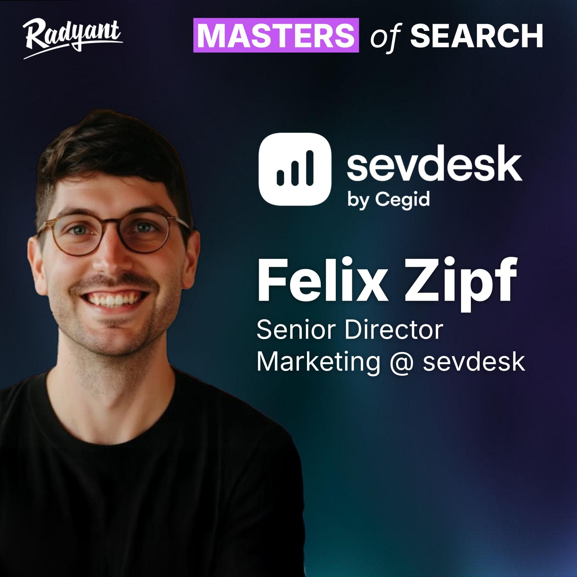 Masters of Search episode 4: €400M B2B SAAS SEO PLAYBOOK | Felix Zipf, Senior Director Marketing @ sevdesk | #4 cover art