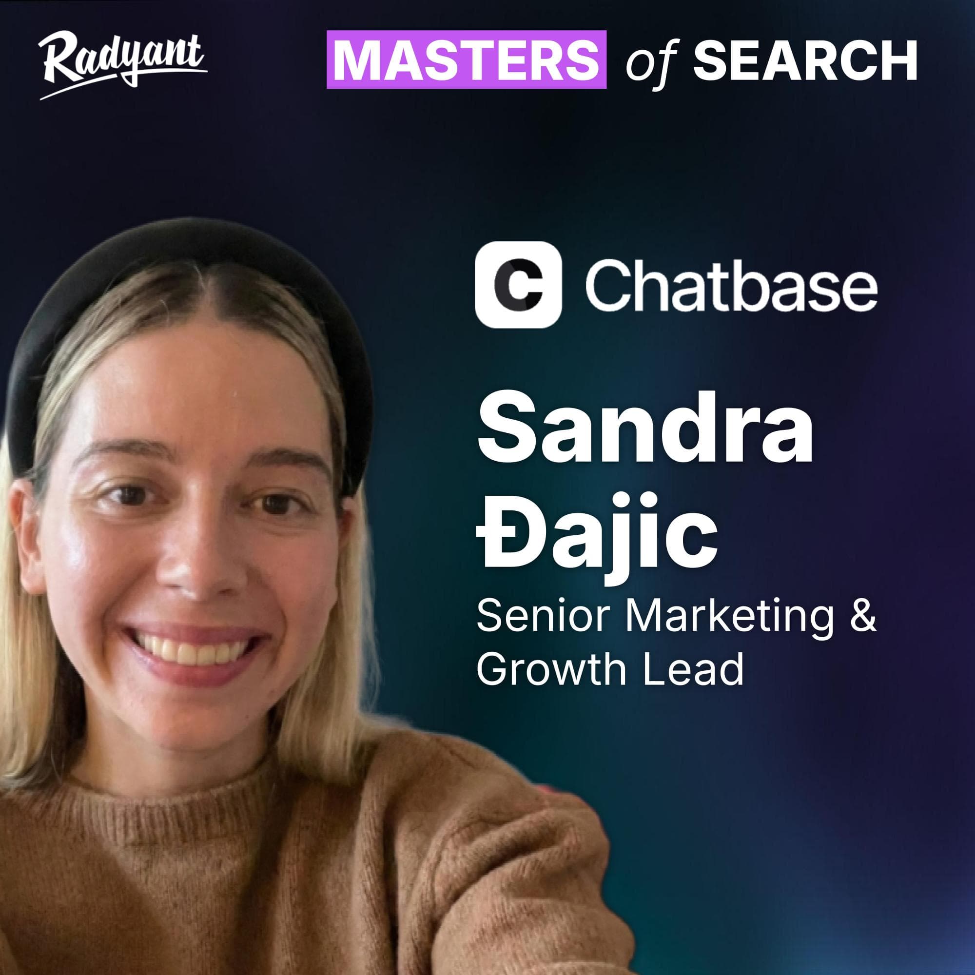 Masters of Search episode 20: $8M ARR bootstrapped | Sandra Đajic, Senior Marketing & Growth Lead @ Chatbase cover art